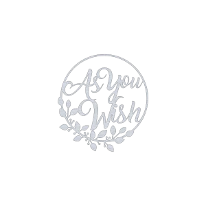 Circular aluminum wall art featuring the phrase 'As You Wish' in elegant, flowing script. Surrounding the text is a vine design with leaves, all intricately cut. The design is centered on a standard background, highlighting the metallic finish and detailed craftsmanship.